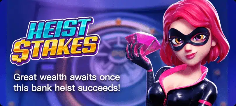Heist Stakes